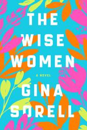 Icon image The Wise Women: A Novel