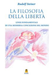 Icon image La Filosofia della Libertà - Linee fondamentali di una moderna concezione del mondo