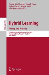 Icon image Hybrid Learning Theory and Practice: 7th International Conference, ICHL 2014, Shanghai, China, August 8-10, 2014. Proceedings