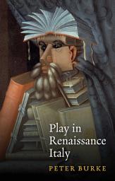 Icon image Play in Renaissance Italy