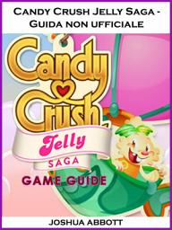 Icon image Candy Crush Jelly Saga - Guida non ufficiale