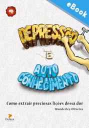 Icon image Depressão e autoconhecimento: Como extrair preciosas lições dessa dor