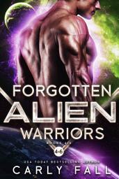 Icon image The Forgotten Alien Warriors: Books 4-6: A Alien / Sci-Fi Romance