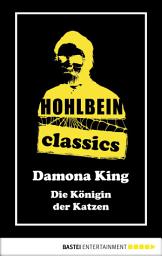 Icon image Hohlbein Classics - Die Königin der Katzen: Ein Damona King Roman