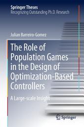 Icon image The Role of Population Games in the Design of Optimization-Based Controllers: A Large-scale Insight