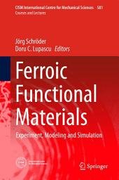 Icon image Ferroic Functional Materials: Experiment, Modeling and Simulation