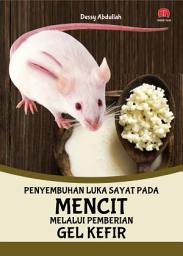 Icon image PENYEMBUHAN LUKA SAYAT PADA MENCIT MELALUI PEMBERIAN GEL KEFIR