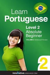 Icon image Learn Portuguese - Level 2: Absolute Beginner: Volume 2: Lessons 1-25