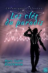 Icon image Les clés du paradis (Chroniques célestes – Livre I)