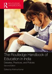 Icon image The Routledge Handbook of Education in India: Debates, Practices, and Policies, Edition 2