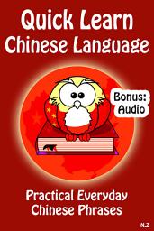 Icon image Quick Learn Chinese Language: Practical Everyday Chinese Phrases