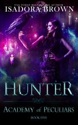 Icon image Hunter: A Paranormal Academy Forbidden Romance