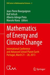 Icon image Mathematics of Energy and Climate Change: International Conference and Advanced School Planet Earth, Portugal, March 21-28, 2013