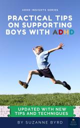 Icon image Practical Tips on Supporting Boys with ADHD: Educational, Nutritional, Technological, and Dietary Recommendations for Supporting Boys with ADHD