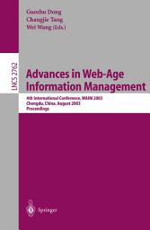 Icon image Advances in Web-Age Information Management: 4th International Conference, WAIM 2003, Chengdu, China, August 17-19, 2003, Proceedings