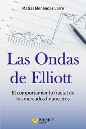 Icon image Las ondas de Elliott: El comportamiento fractal de los mercados financieros