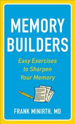 Icon image Memory Builders: Easy Exercises to Sharpen Your Memory