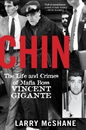 Icon image Chin: The Life and Crimes of Mafia Boss Vincent Gigante