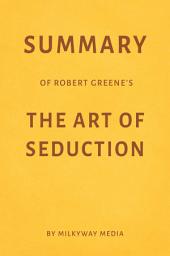 Icon image Summary of Robert Greene’s The Art of Seduction by Milkyway Media