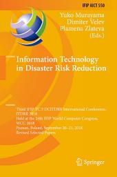 Icon image Information Technology in Disaster Risk Reduction: Third IFIP TC 5 DCITDRR International Conference, ITDRR 2018, Held at the 24th IFIP World Computer Congress, WCC 2018, Poznan, Poland, September 20–21, 2018, Revised Selected Papers