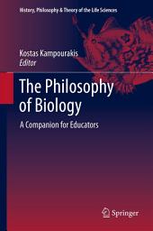 Icon image The Philosophy of Biology: A Companion for Educators