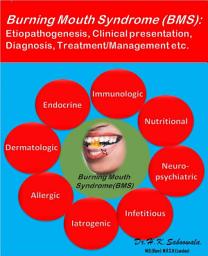 Icon image Burning Mouth Syndrome (BMS): Etiopathogenesis, Clinical presentation, Diagnosis, Treatment/Management etc.