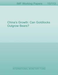 Icon image China’s Growth: Can Goldilocks Outgrow Bears?