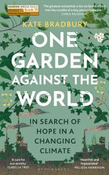 Icon image One Garden Against the World: In Search of Hope in a Changing Climate