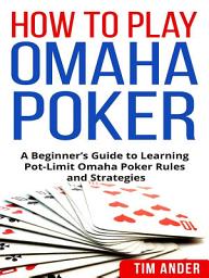 Icon image How To Play Omaha Poker: A Beginner’s Guide to Learning Pot-Limit Omaha Poker Rules and Strategies