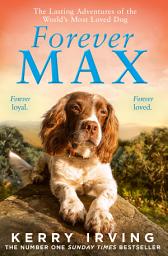 Icon image Forever Max: The lasting adventures of the world's most loved dog