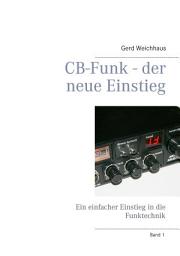 Icon image CB-Funk - der neue Einstieg: Ein einfacher Einstieg in die Funktechnik