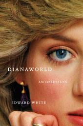 Icon image Dianaworld: An Obsession