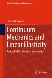 Icon image Continuum Mechanics and Linear Elasticity: An Applied Mathematics Introduction