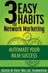 Icon image 3 Easy Habits for Network Marketing: Automate Your MLM Success