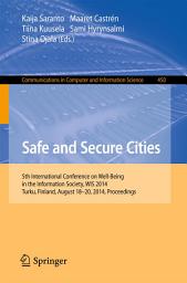 Icon image Safe and Secure Cities: 5th International Conference on Well-Being in the Information Society, WIS 2014, Turku, Finland, August 18-20, 2014. Proceedings