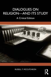 Icon image Dialogues on Religion—and its Study: A Critical Edition