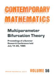 Icon image Multiparameter Bifurcation Theory: Proceedings of the AMS-IMS-SIAM Joint Summer Research Conference Held July 14-20, 1985, with Support from the National Science Foundation