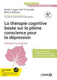 Icon image La thérapie cognitive basée sur la pleine conscience pour la dépression: Prévenir la rechute, Édition 4