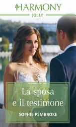 Icon image La sposa e il testimone: Harmony Jolly