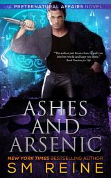 Icon image Ashes and Arsenic: An Urban Fantasy Novel