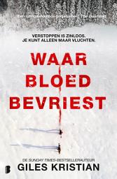 Icon image Waar bloed bevriest: Verstoppen is zinloos. Je kunt alleen maar vluchten.