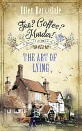 Icon image Tea? Coffee? Murder! - The Art of Lying: A Black Feather Mystery