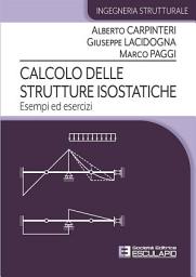 Icon image Calcolo delle Strutture Isostatiche. Esempi ed Esercizi