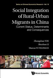 Icon image Social Integration Of Rural-urban Migrants In China: Current Status, Determinants And Consequences