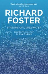 Icon image Streams of Living Water: Celebrating the Great Traditions of Christian Faith