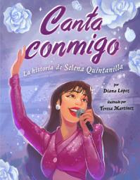 Icon image Canta conmigo: La historia de Selena Quintanilla