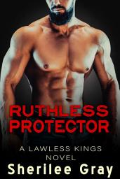 Icon image Ruthless Protector: Lawless Kings #4