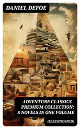 Icon image ADVENTURE CLASSICS - Premium Collection: 8 Novels in One Volume (Illustrated)