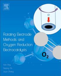 Icon image Rotating Electrode Methods and Oxygen Reduction Electrocatalysts