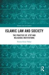 Icon image Islamic Law and Society: The Practice Of Iftā’ And Religious Institutions